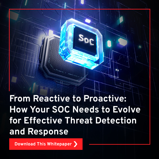 From Reactive to Proactive: How Your SOC Needs to Evolve for Effective Threat Detection and Response