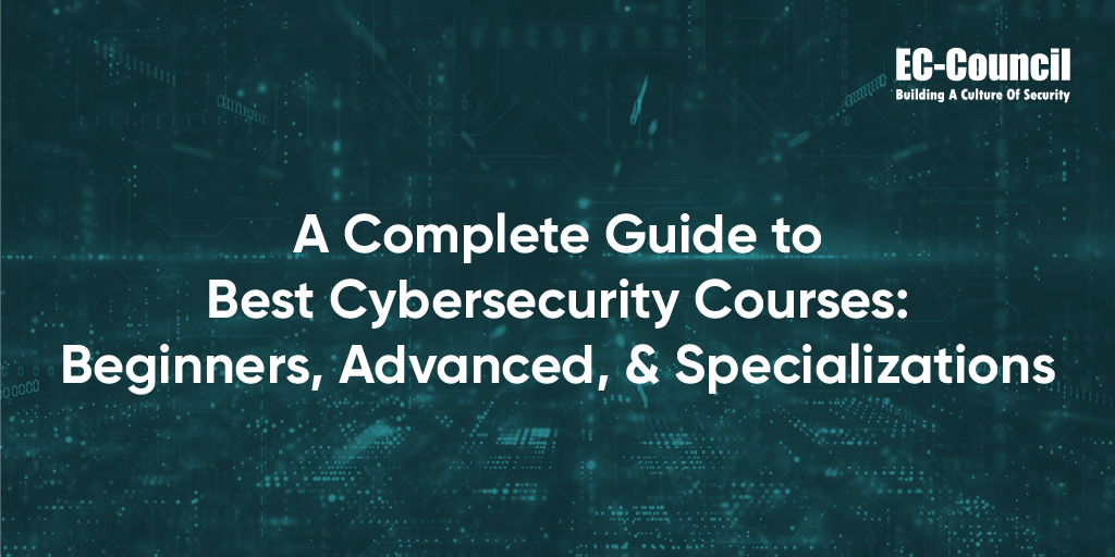 The Ultimate Guide to the Best Cybersecurity Courses