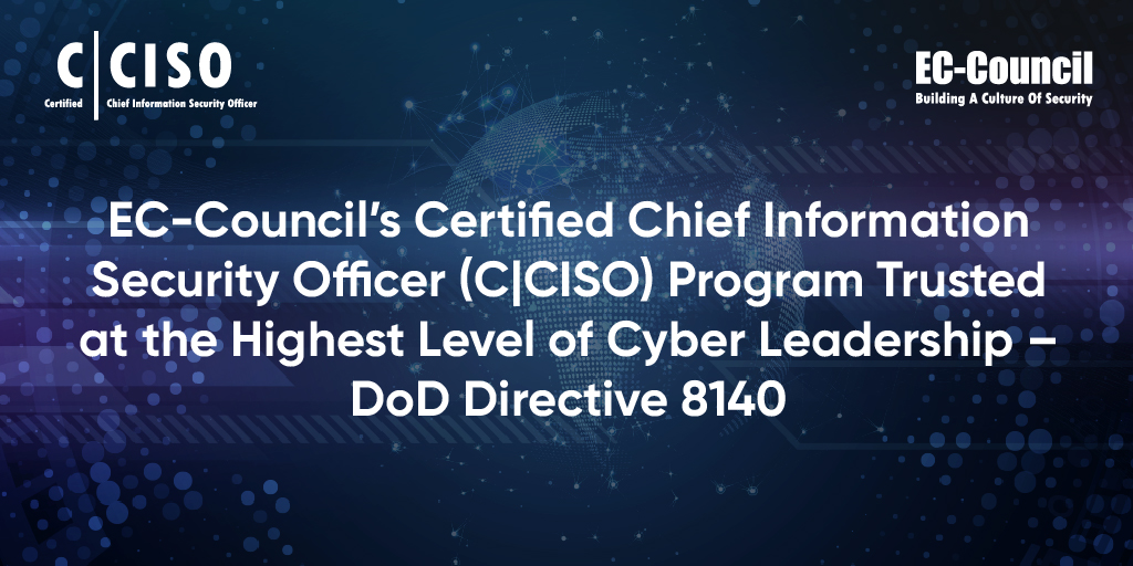 EC-Council's Chief Information Security Officer Program Trusted Cyber Leadership – DoD Directive 8140 Banner