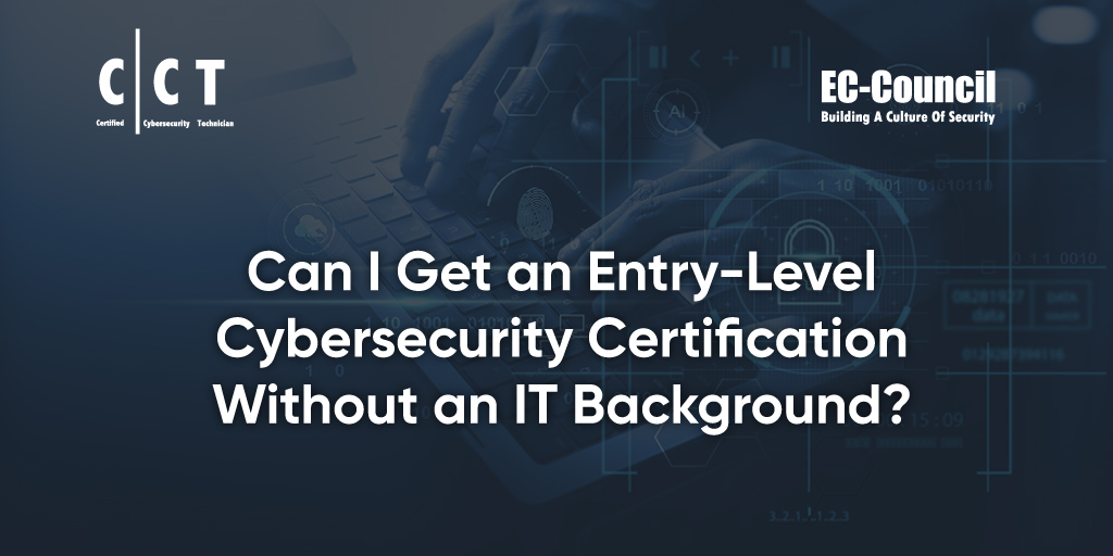 Entry-Level Cybersecurity Certifications for Non-IT Pros
